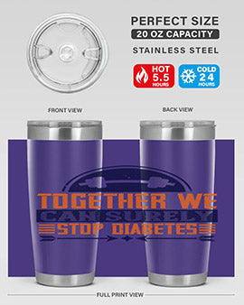 Together We Can Surely Stop Diabetes Style 8#- diabetes- Tumbler