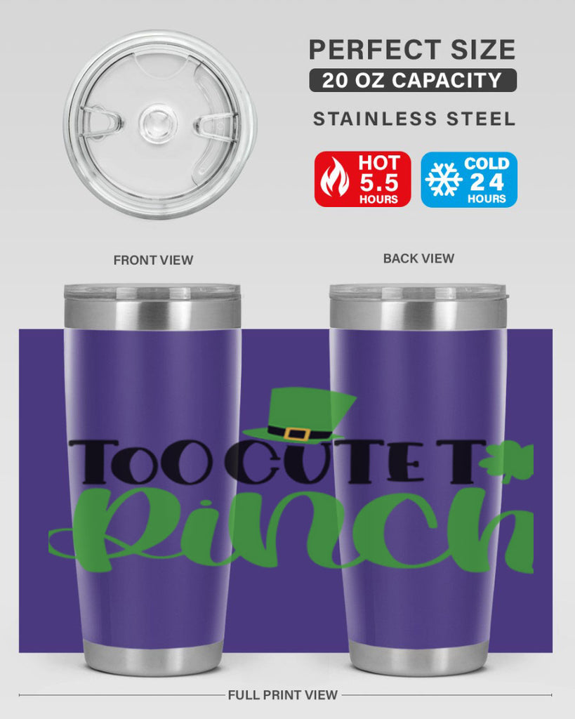 Too Cute To Pinch Style 21#- St Patricks Day- Tumbler