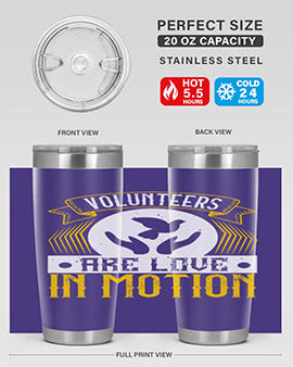 Volunteers are love in motion Style 14#- volunteer- Tumbler