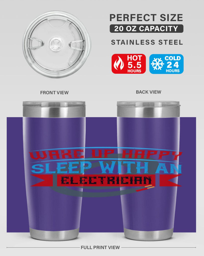 Wake up happy sleep with an electrician Style 6#- electrician- tumbler