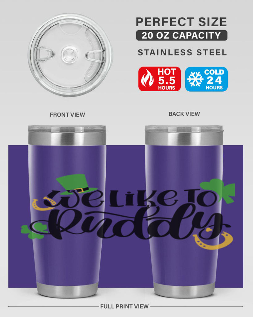 We Like To Puddy Style 18#- St Patricks Day- Tumbler