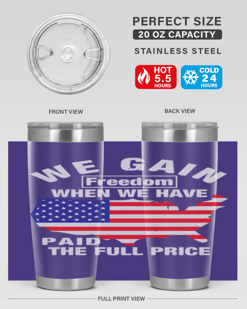 We gain freedom when we have paid the full price Style 51#- Fourt Of July- Tumbler