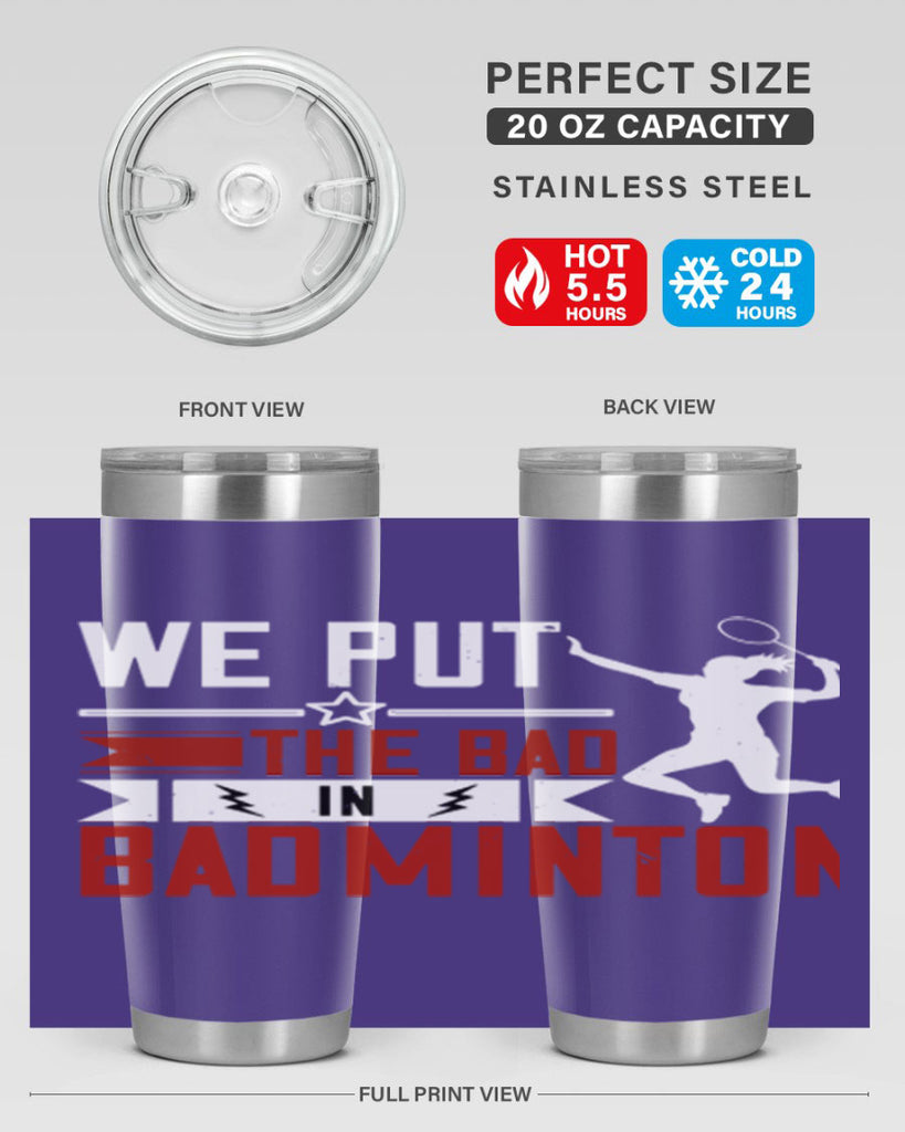 We put the Bad in Badminton 1772#- badminton- Tumbler