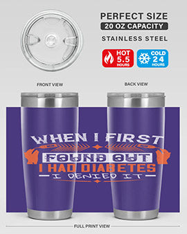 When I first found out I had diabetes I denied it Style 7#- diabetes- Tumbler