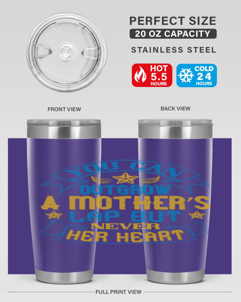 You can outgrow a mother’s lap but never her heart Style 2#- baby- tumbler
