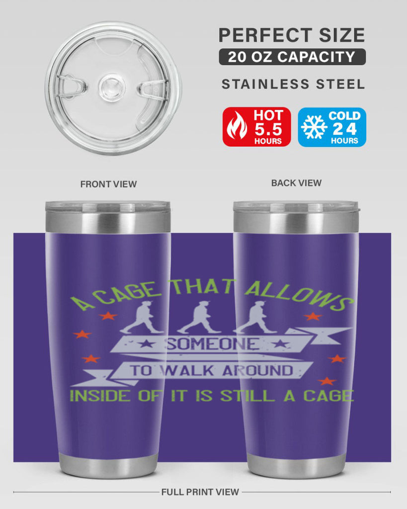 a cage that allows someone to walk around inside of it is still a cage 99#- walking- Tumbler