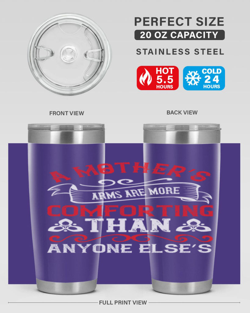 a mother’s arms are more comforting than anyone else’s 233#- mom- Tumbler
