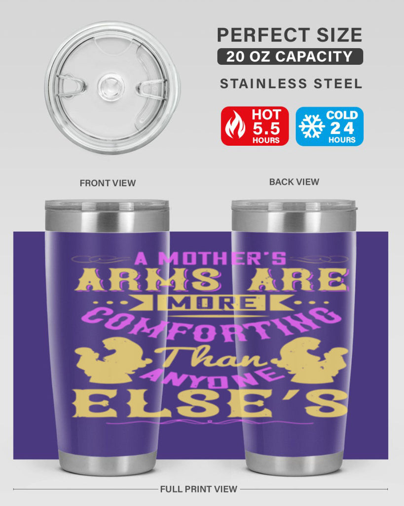 a mother’s arms are more comforting than anyone else’s 235#- mom- Tumbler
