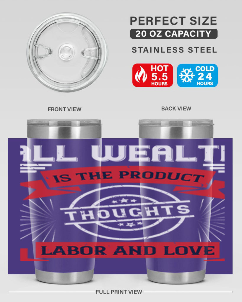 all wealth is the product of thoughts labor and love 45#- labor day- Tumbler