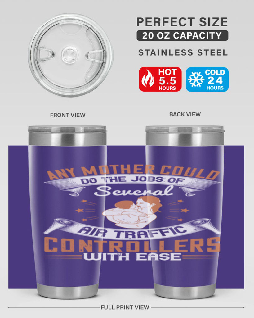 any mother could do the jobs of several air traffic controllers with ease 218#- mom- Tumbler