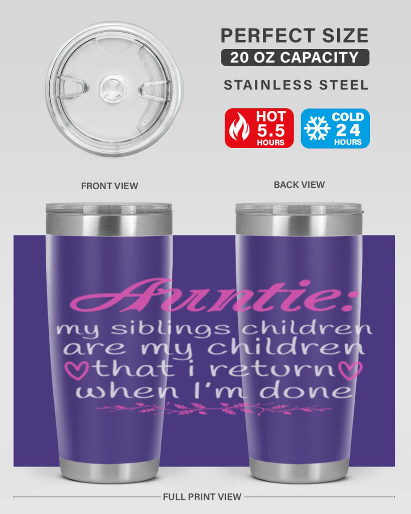 auntie my siblings children are my children that i return when I’m done Style 68#- aunt- Tumbler