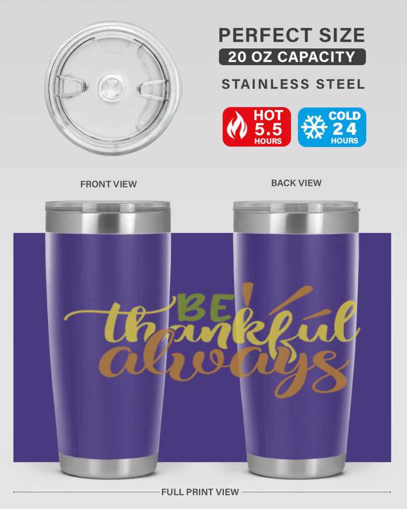 be thankful always 64#- thanksgiving- Tumbler