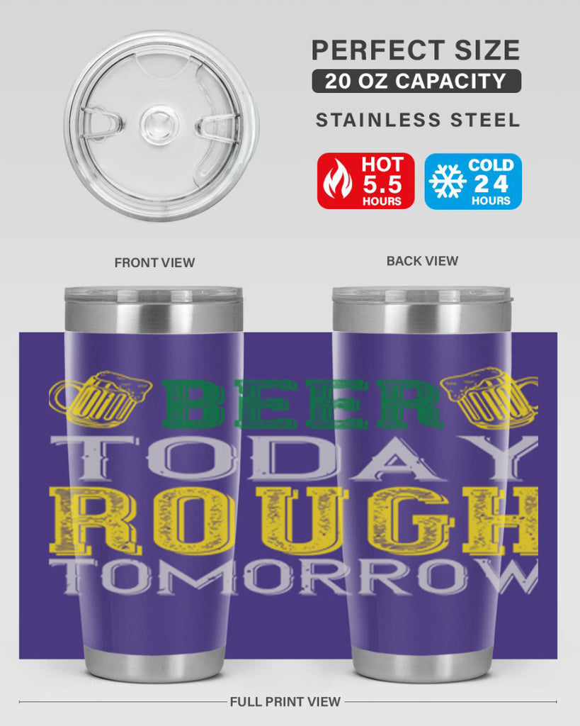 beer today rough tomorrow Style 142#- St Patricks Day- Tumbler