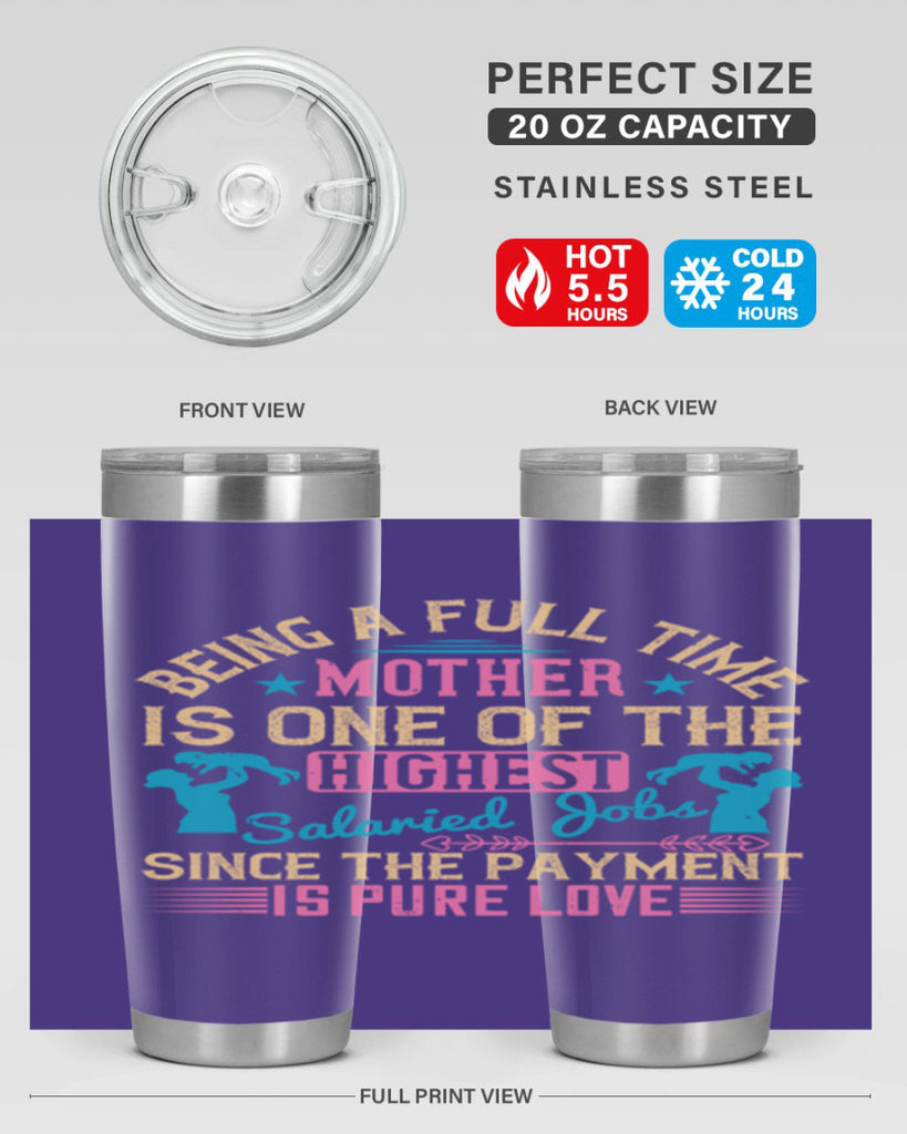 being a fulltime mother is one of the highest salaried jobs since the payment is pure love 212#- mom- Tumbler