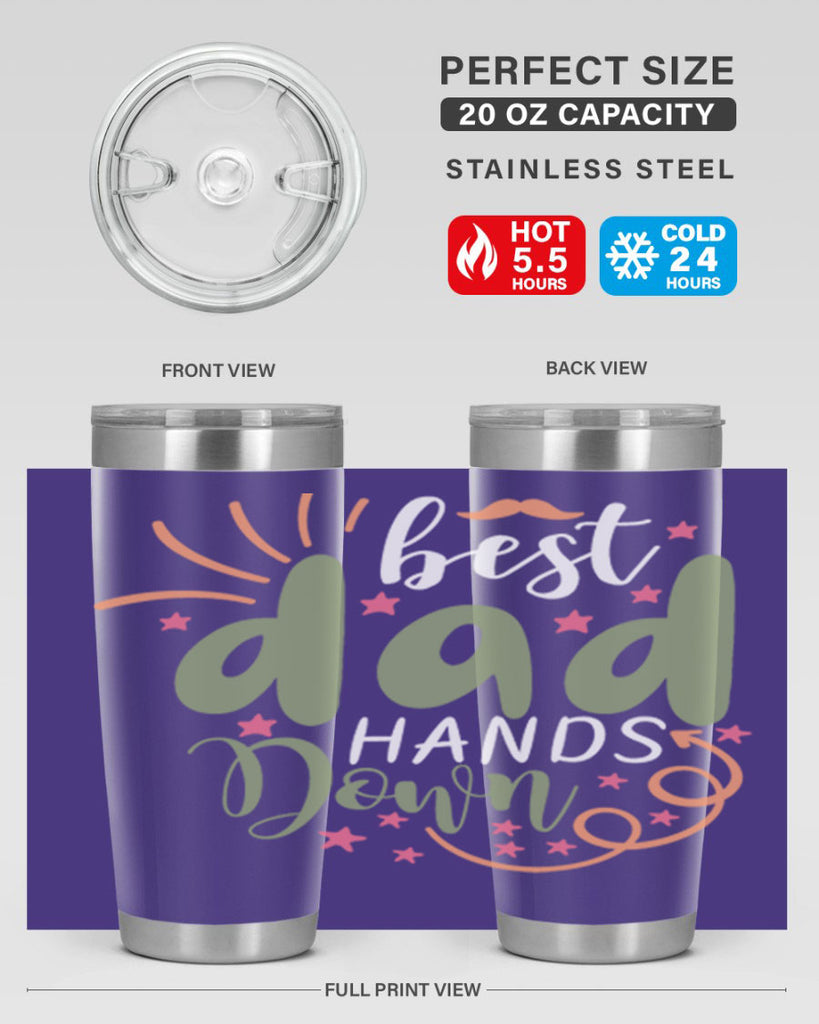 best dad hands down 107#- fathers day- Tumbler