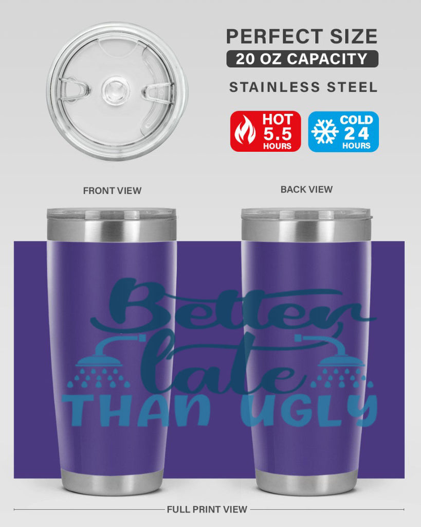better late than ugly 88#- bathroom- Tumbler