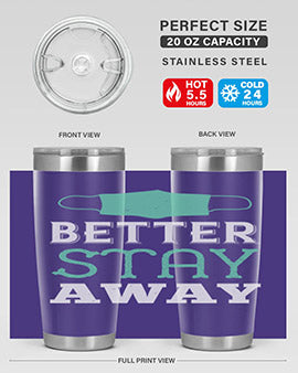 better stay away Style 37#- corona virus- Tumbler