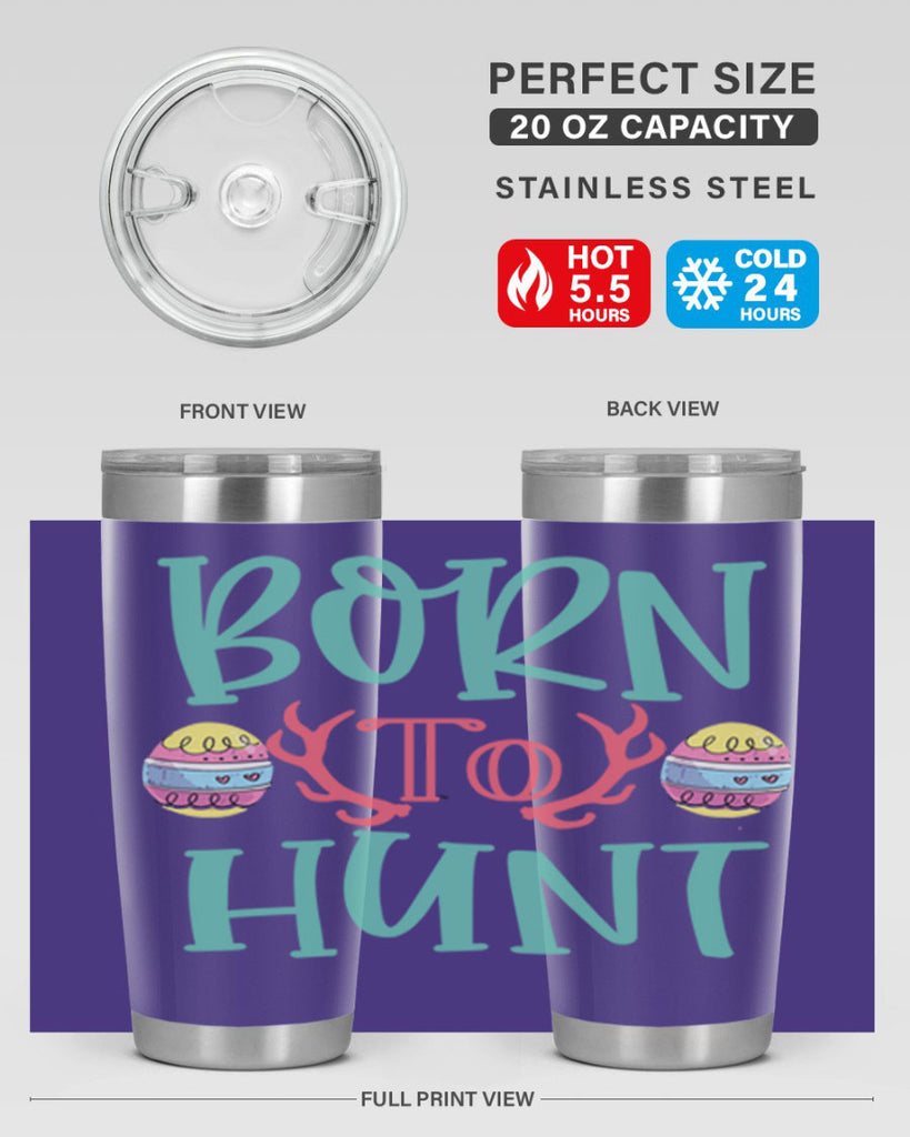 born to hunt 120#- easter- Tumbler