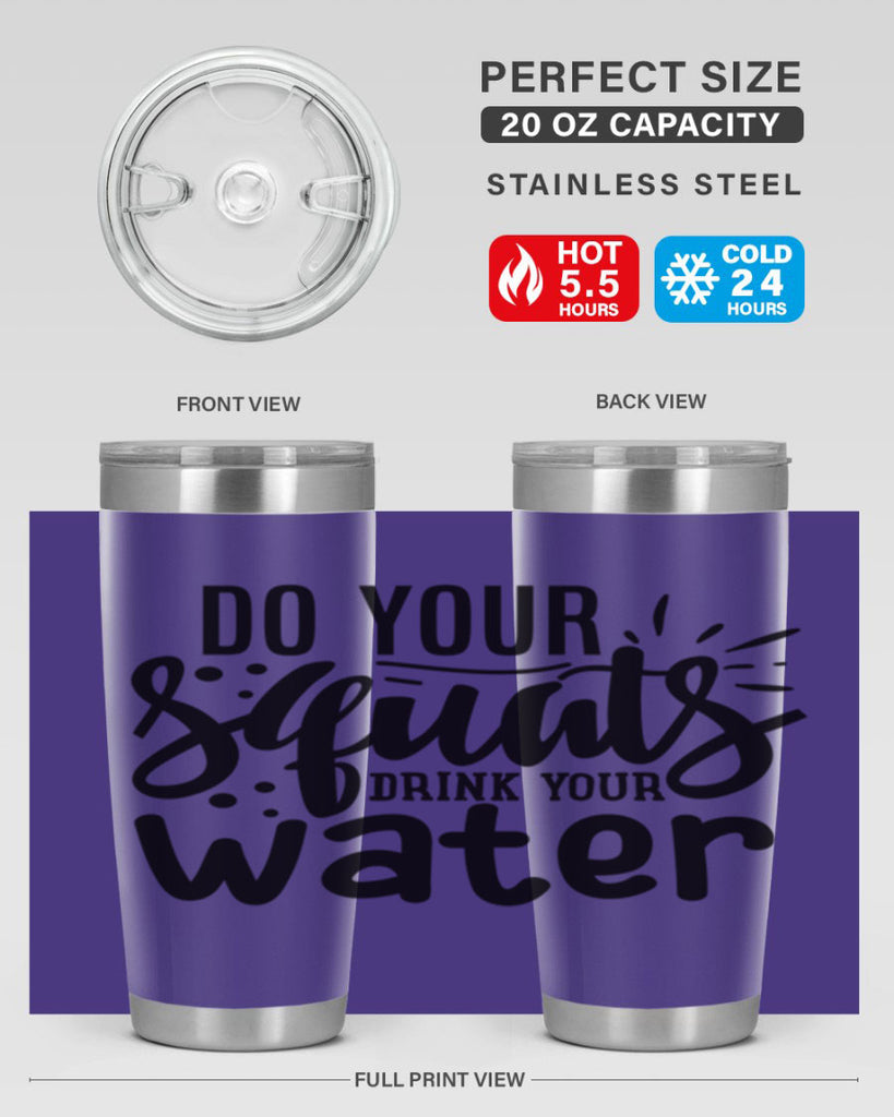 do your squats drink your water 48#- gym- Tumbler