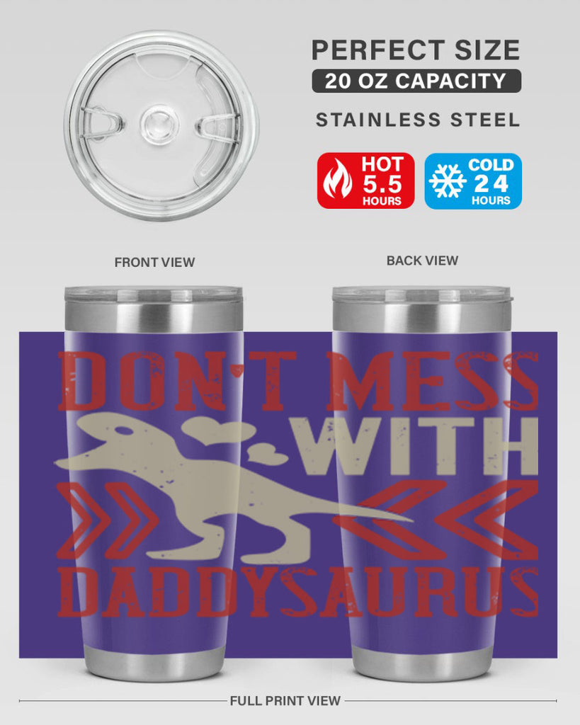 dont mess with daddysaurus 228#- fathers day- Tumbler
