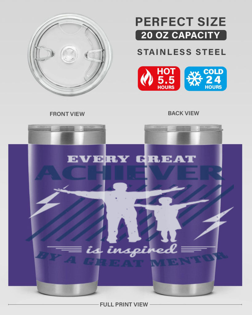 every great achiever 230#- fathers day- Tumbler