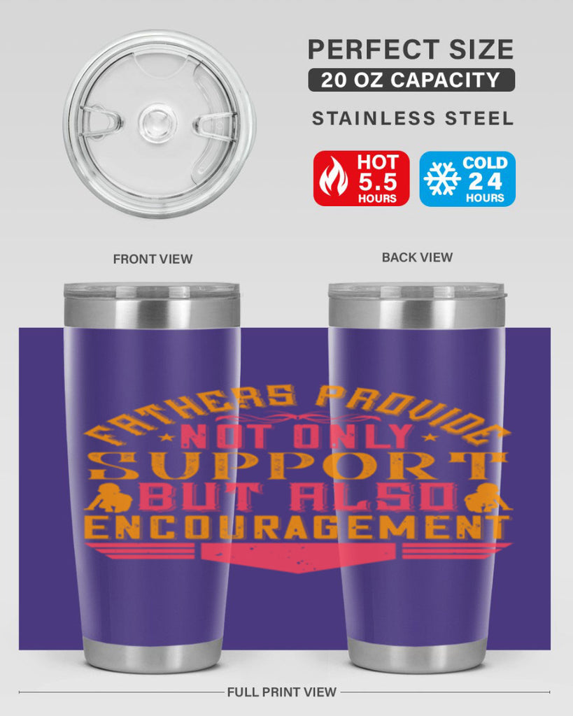 fathers provide not only support but also encouragement 49#- Parents Day- Tumbler