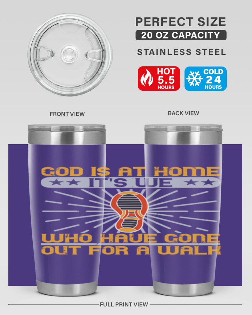 god is at home its we who have gone out for a walk 85#- walking- Tumbler