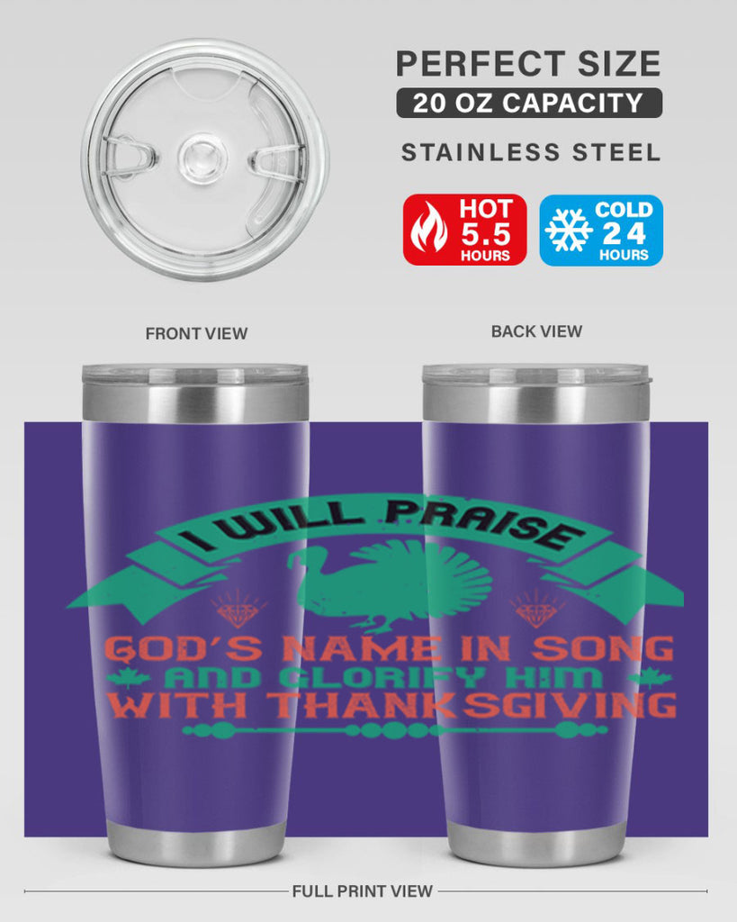i will praise god’s name in song and glorify him with thanksgiving 29#- thanksgiving- Tumbler