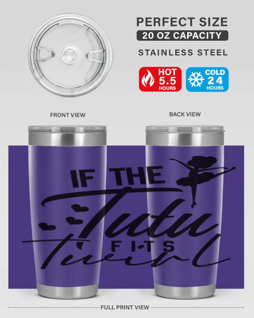 if the tutu fits twirl 48#- ballet- Tumbler
