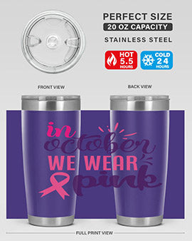 in october we wear pink Style 9#- breast cancer- Tumbler