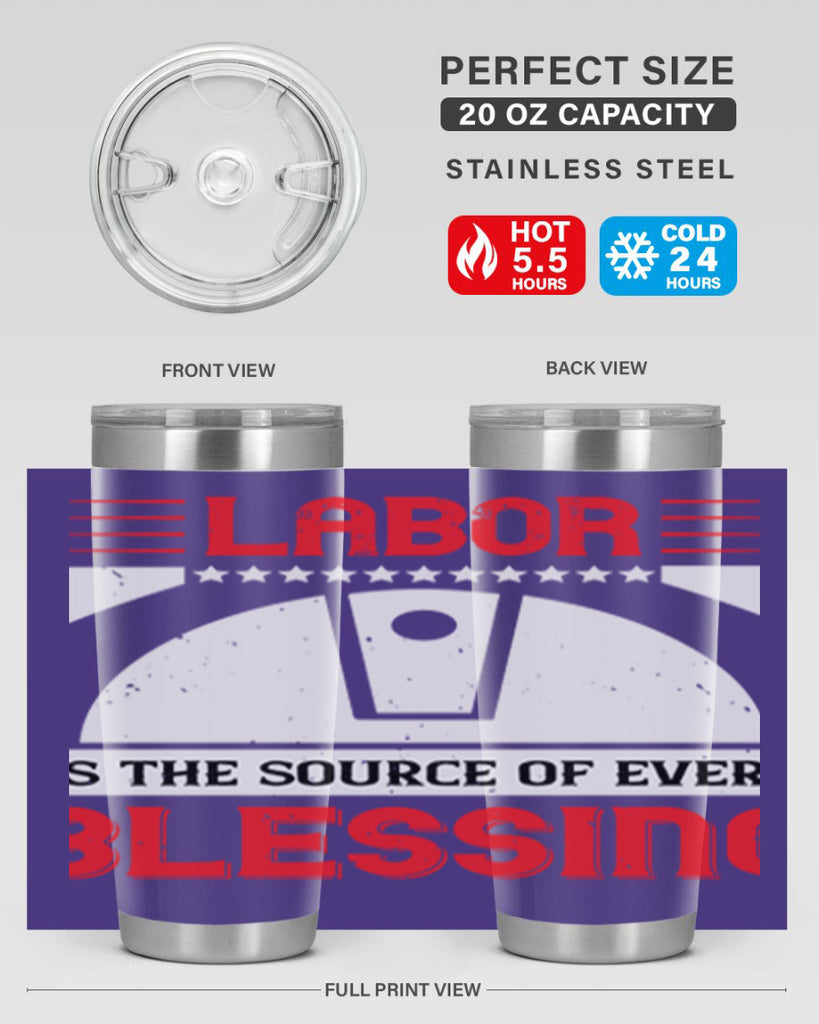 labor is the source of every blessing 29#- labor day- Tumbler