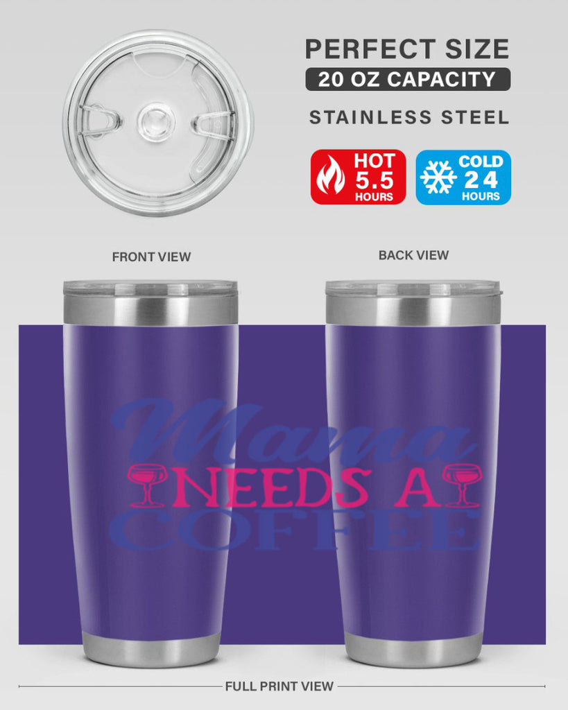 mama needs a coffee 385#- mom- Tumbler