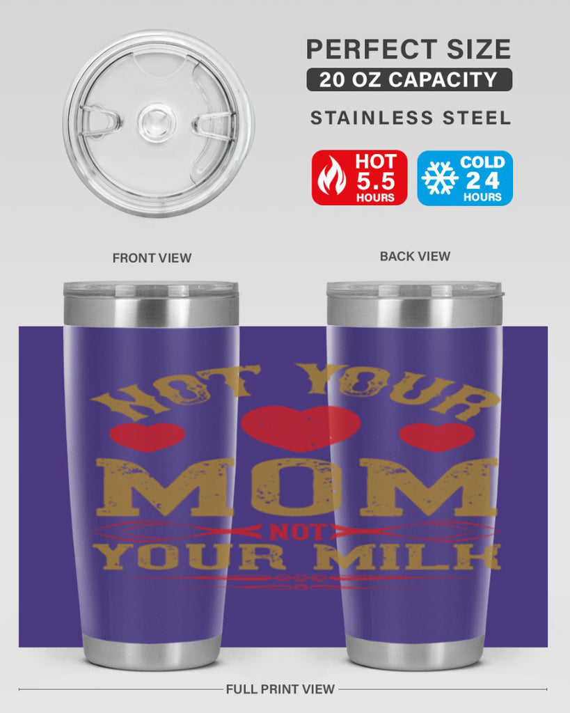 not your mom not your milk 119#- vegan- Tumbler