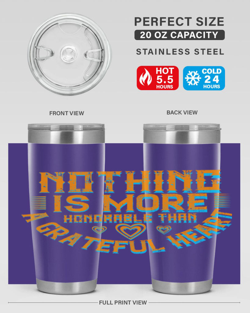 nothing is more honorable than a grateful heart 21#- thanksgiving- Tumbler