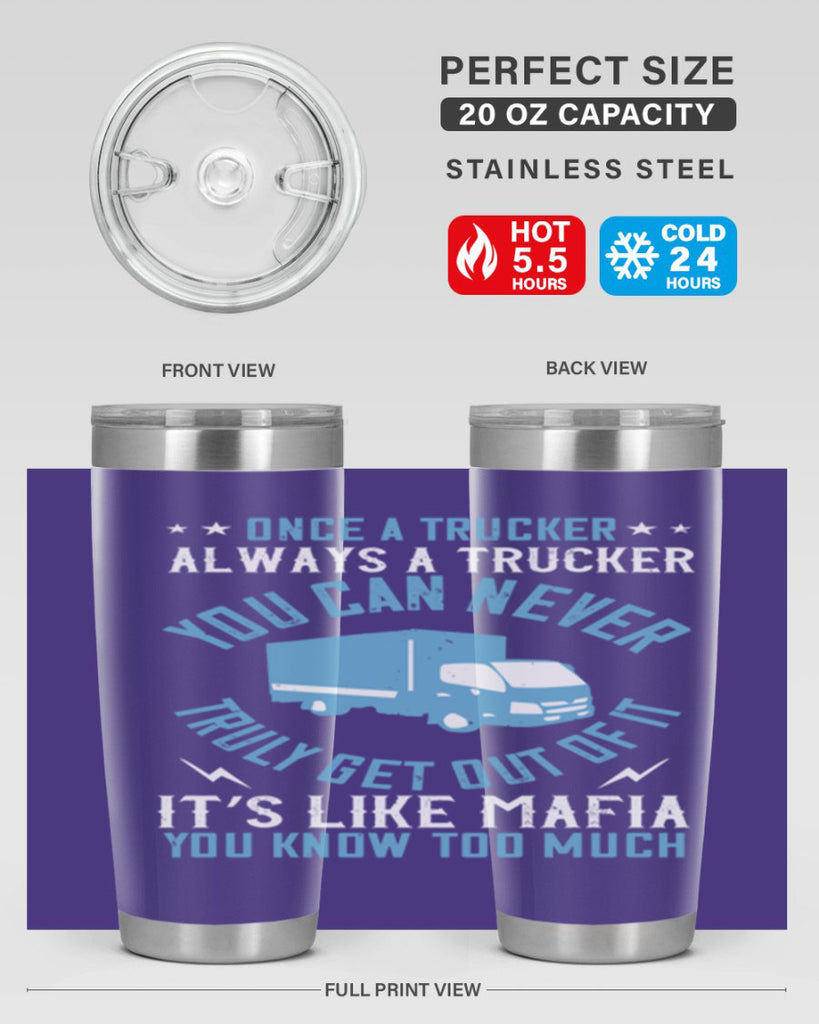 once a trucker always a trucker you z Style 25#- truck driver- tumbler