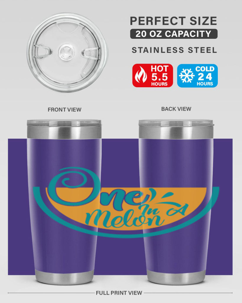 one in a melon Style 85#- summer- Tumbler