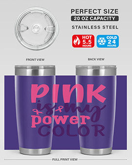 pink is my power color Style 5#- breast cancer- Tumbler