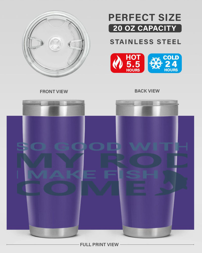 so good with my 39#- fishing- Tumbler