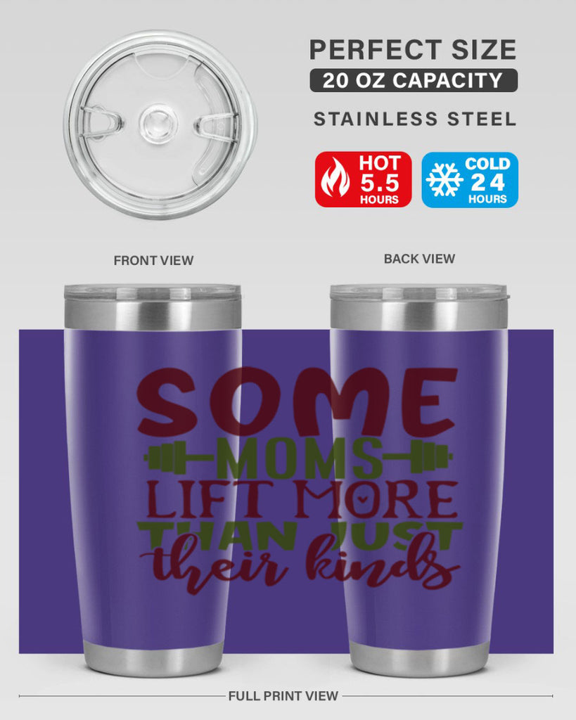 some moms lift more than just their kinds 19#- gym- Tumbler