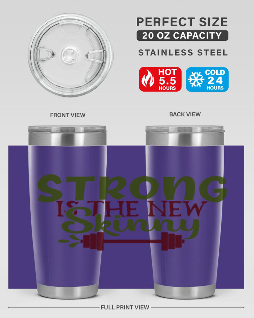 strong is the new skinny 12#- gym- Tumbler