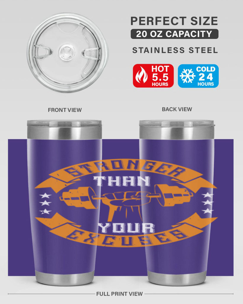 stronger than your excuses 70#- gym- Tumbler