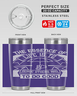 the essence of life is To serve others and to do good Style 24#- volunteer- Tumbler