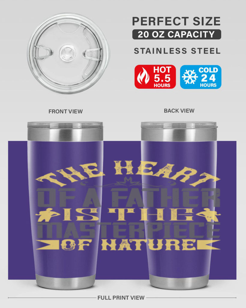 the heart of a father is the masterpiece of nature 18#- Parents Day- Tumbler