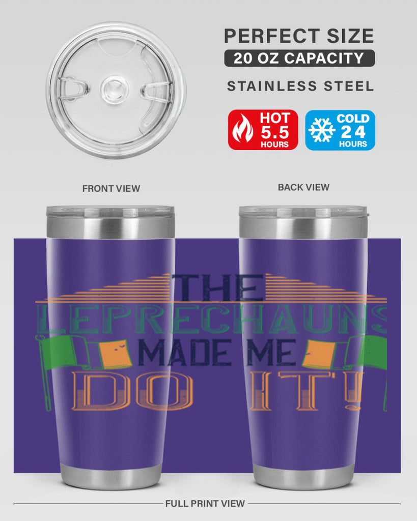 the leprechauns made me do it Style 10#- St Patricks Day- Tumbler