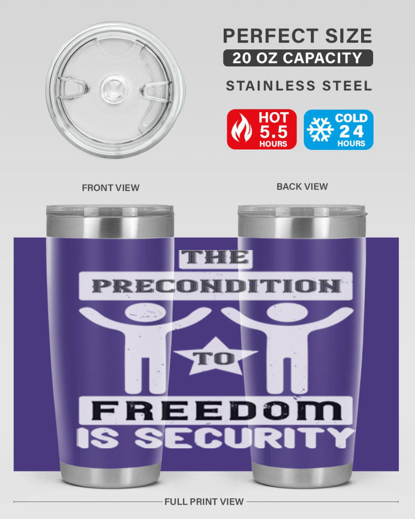 the precondition to freedom is security 28#- Veterns Day- Tumbler