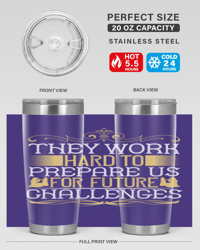 they work hard to prepare us for future challenges 14#- Parents Day- Tumbler