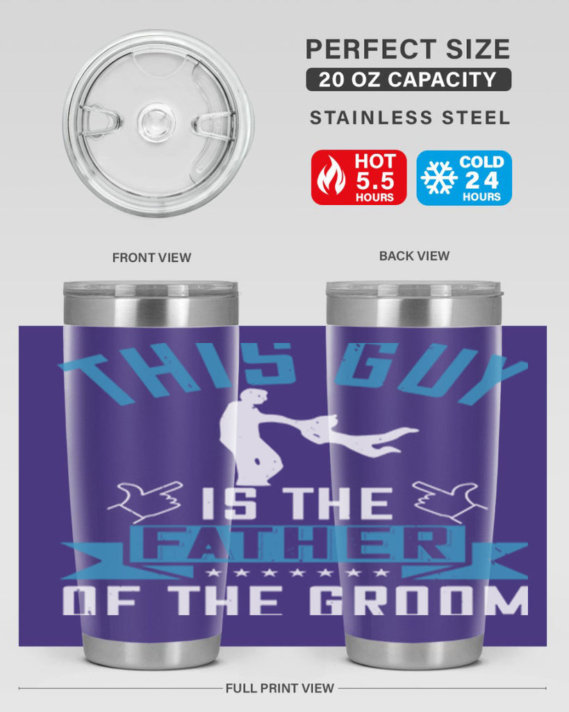 this guy is the father of the groom 158#- fathers day- Tumbler