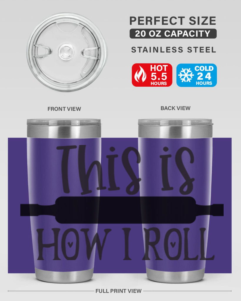 this is how i roll 76#- kitchen- Tumbler
