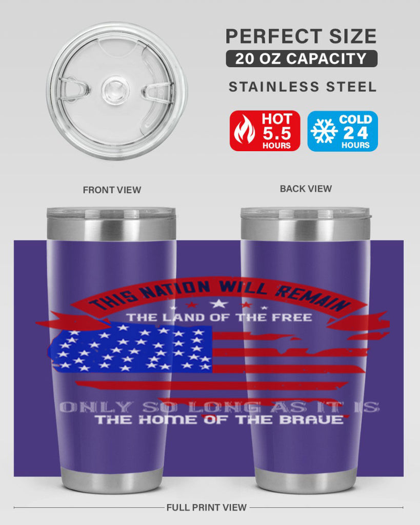 this nation will remain the land of the free only so long as it is the home of the brave 84#- Veterns Day- Tumbler