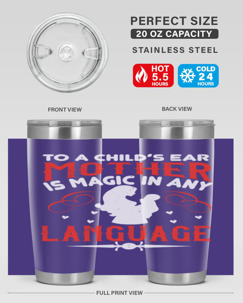 to a child’s ear ‘mother’ is magic in any language 34#- mom- Tumbler